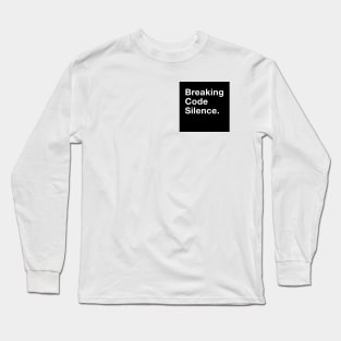 Breaking Code Silence. Long Sleeve T-Shirt